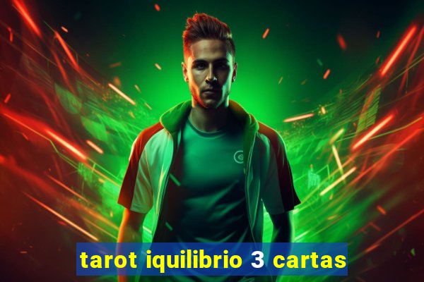 tarot iquilibrio 3 cartas